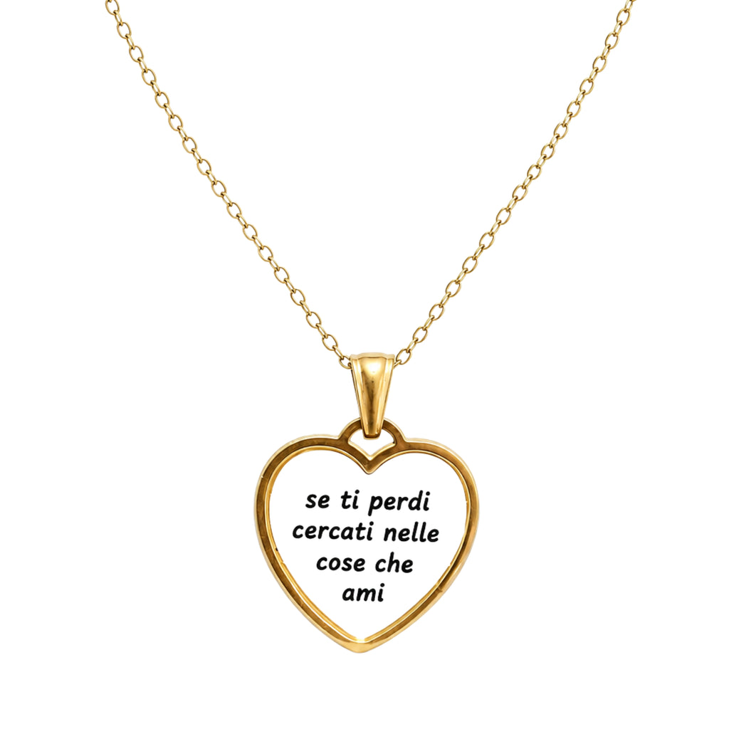 Collana in acciaio inox "Se ti perdi cercati nelle cose che ami"