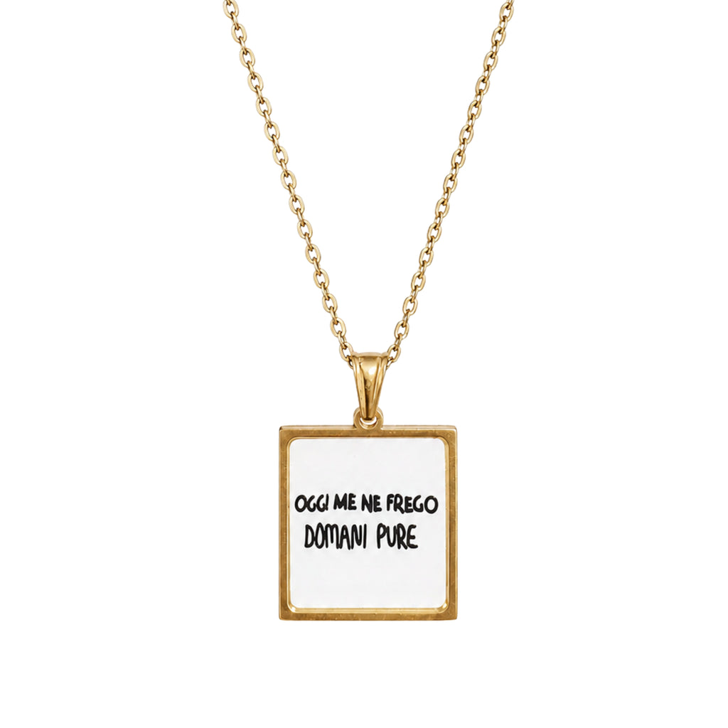 Collana in acciaio inox "Oggi me ne frego domani pure"